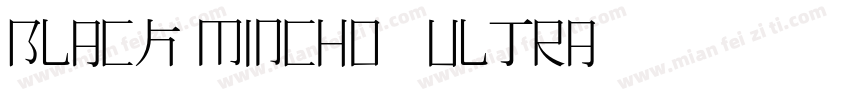 Black Mincho   Ultra  字体转换